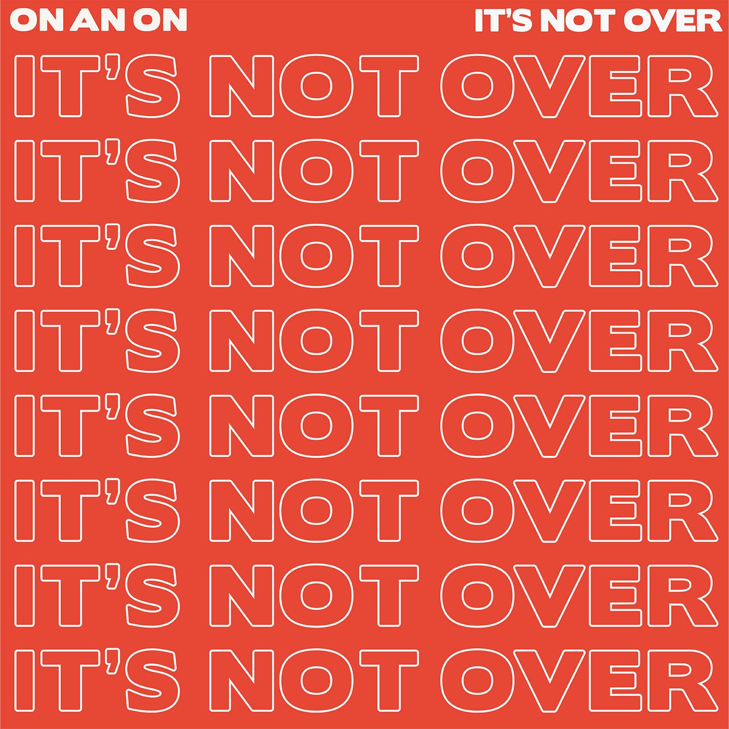 It's Not Over
