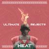 Ultimate Rejects - Heat