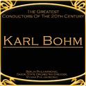 The Greatest Conductors Of The 20th Century - Karl Bohm专辑