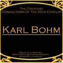 The Greatest Conductors Of The 20th Century - Karl Bohm专辑