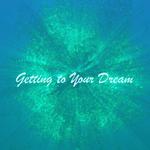 Getting To Your Dream专辑