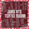 MC Menor ADR - Juro Até Tentei Mudar