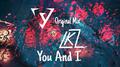 You And I (Original Mix)专辑