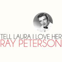 Ray Peterson-Tell Laura I Love Her