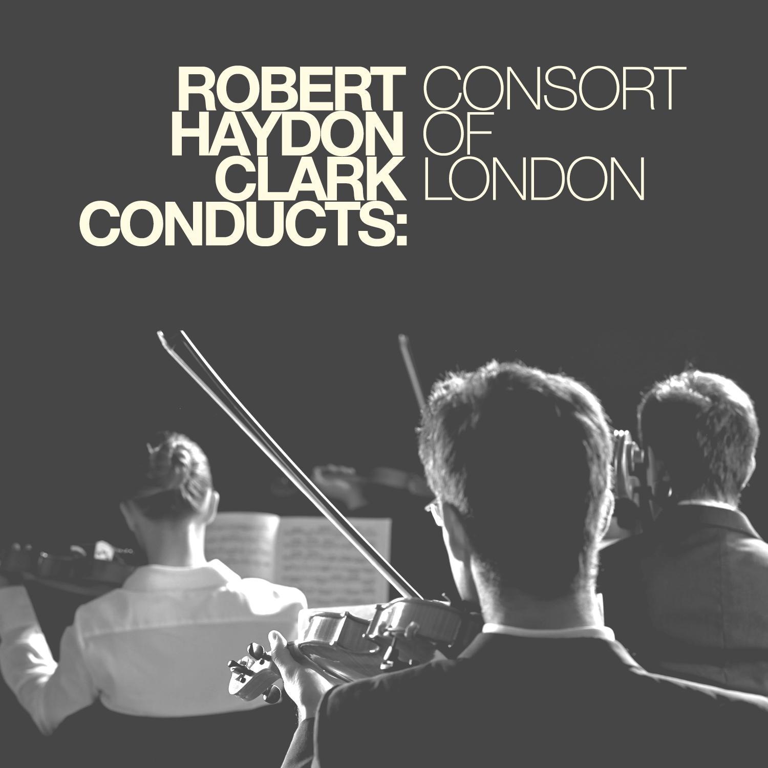 Robert Haydon Clark Conducts: Consort of London专辑