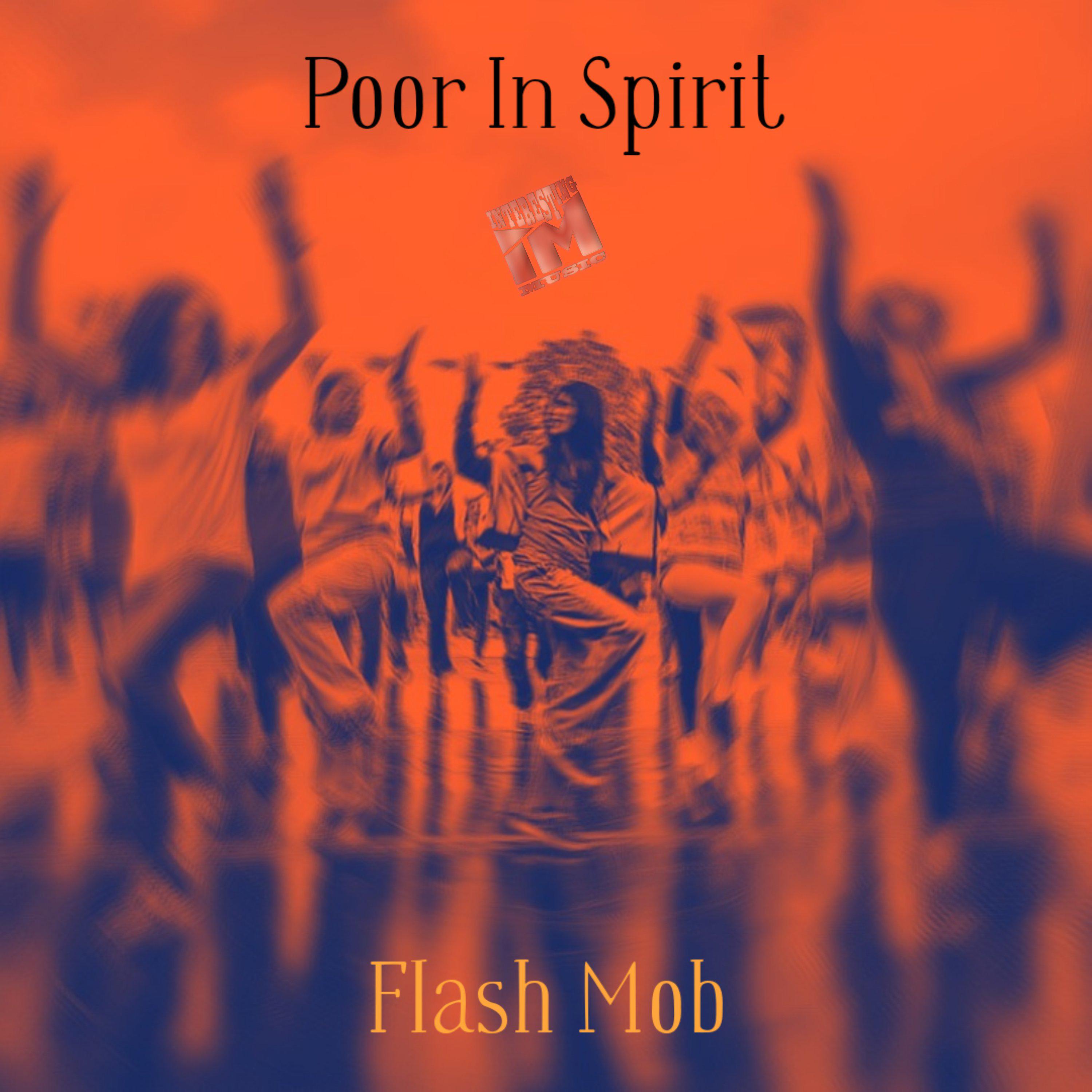 Poor In Spirit - Flash Mob