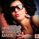 I'm Inlove With Reggae Karaoke专辑