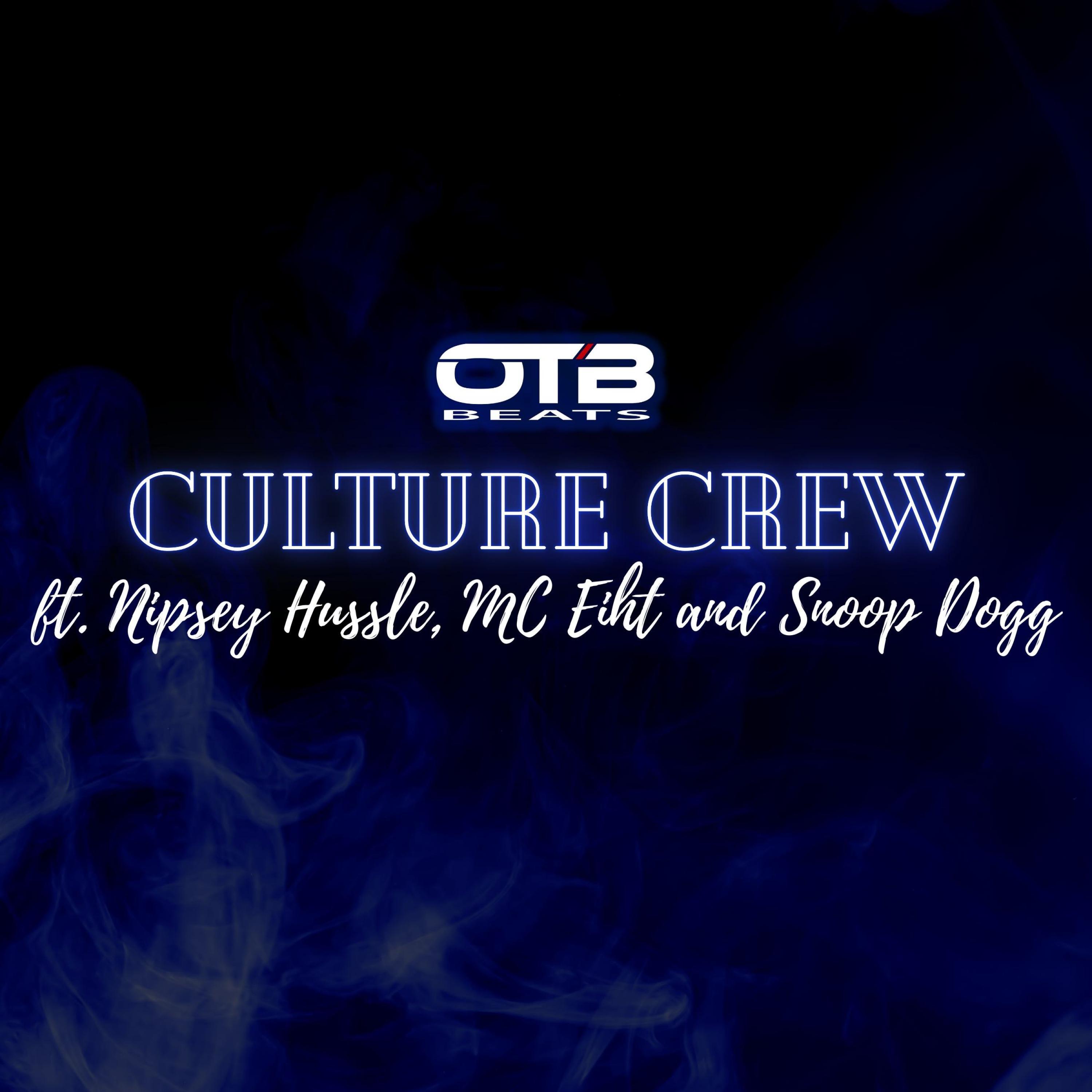Culture Crew (feat. Nipsey Hussle, MC Eiht & Snoop Dogg)