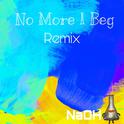 No More I Beg（NaOH Remix)专辑