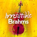 Irresistible Brahms专辑