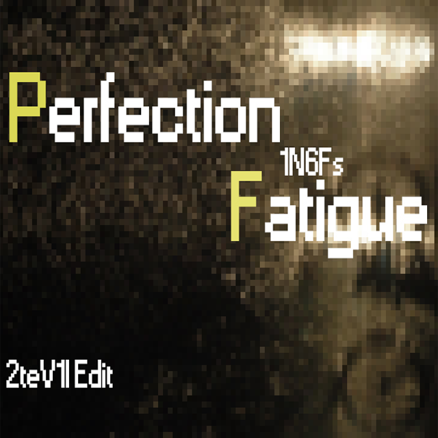 Perfection Fatigue(Fakebit Ver.)