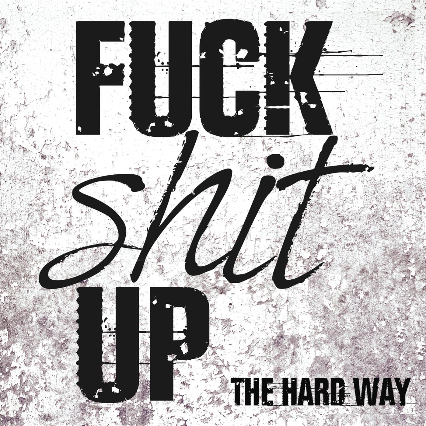 **** Shit Up