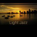 Light Jazz – Soothing Sounds for Relaxation, Deep Relief, Stress Free, Smooth Jazz for Restaurant, T专辑