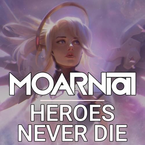 MOARNial - Heroes Never Die