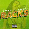 Tyrant Da Great - racks