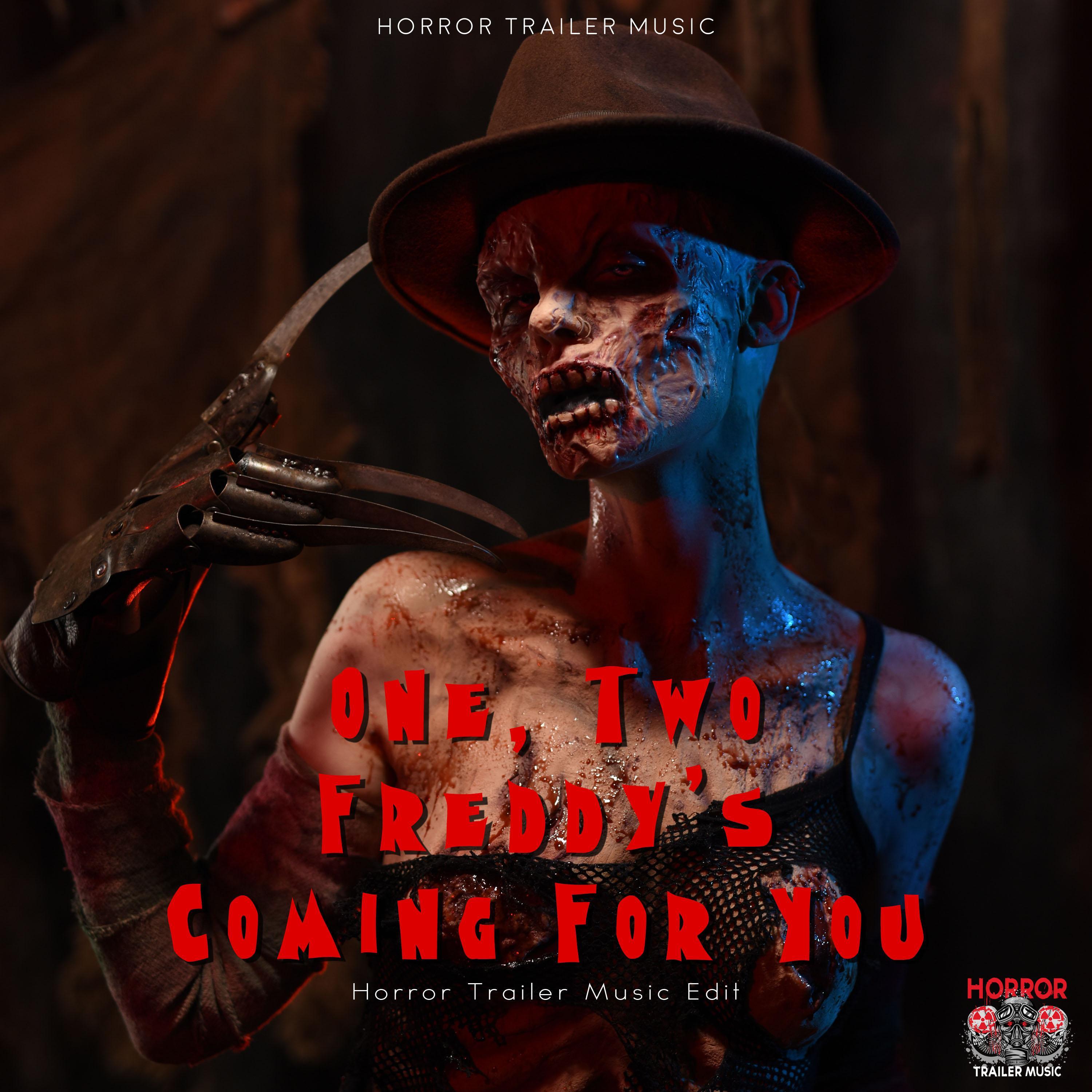 One, Two, Freddy's Coming for You (Horror Trailer Music Edit) (Horror Trailer Music Edit)
