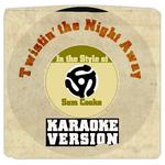 Twistin' the Night Away (In the Style of Sam Cooke) [Karaoke Version] - Single专辑