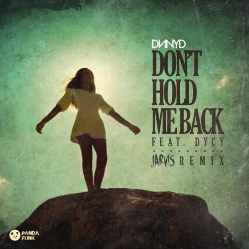 Don't Hold Me Back (Jarvis Remix)