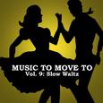 Music to Move to, Vol. 9: Slow Waltz