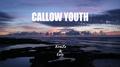 Callow Youth专辑