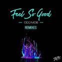 Feel So Good (Remixes)专辑