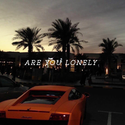 Are You Lonely