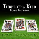 Three of a Kind - Classic Recordings专辑