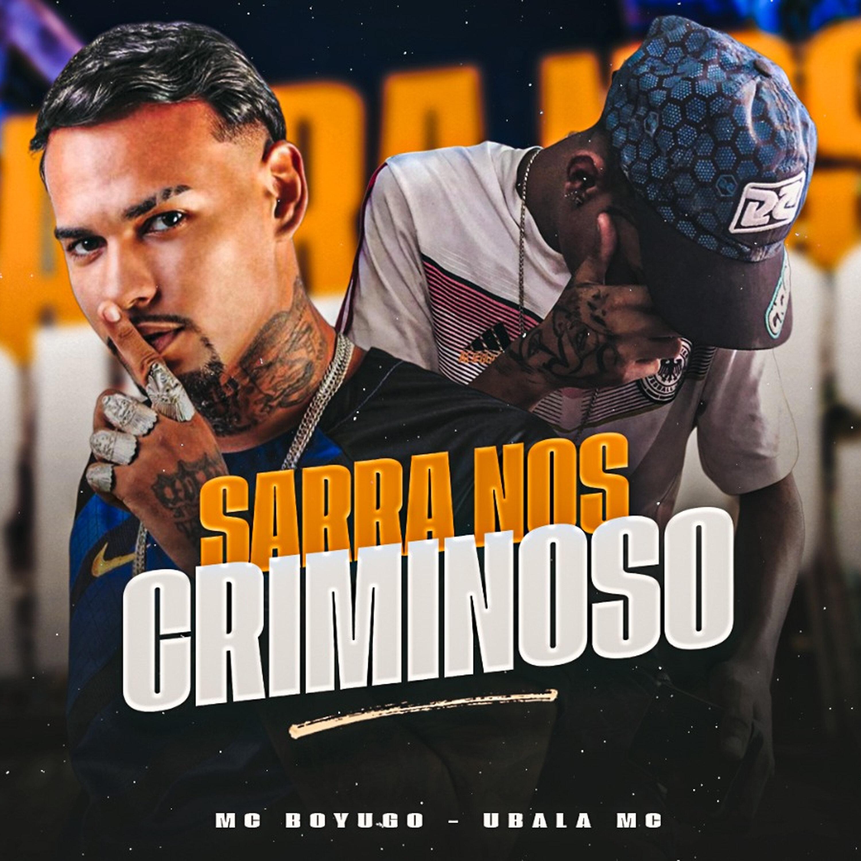 mc boyugo - Sarra nos Criminoso (feat. Apelão no Beat)