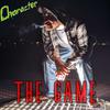 Character. - The Game (You Just Lost)