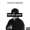 Dj Saysay - Hit My Jack (feat. Lambo Anlo)