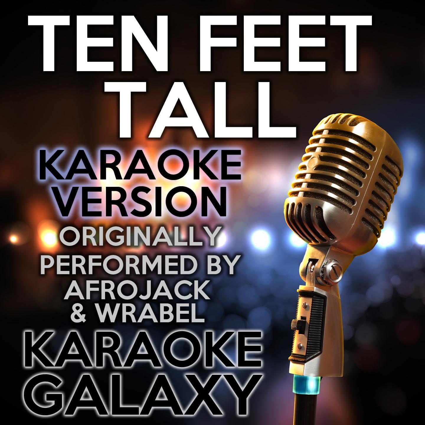 Ten Feet Tall (Karaoke Version)