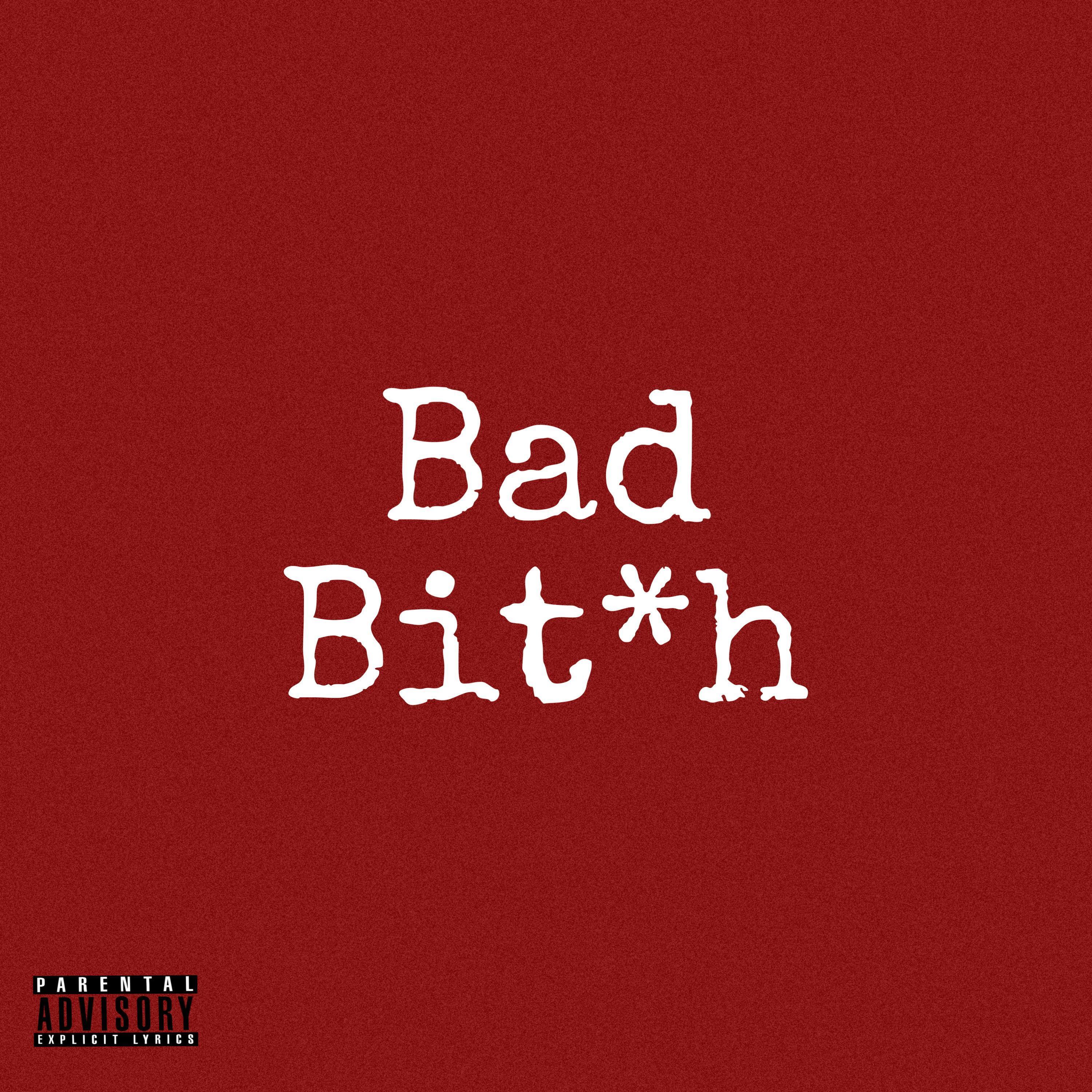 Bad Bit*h