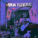 Your Funeral专辑