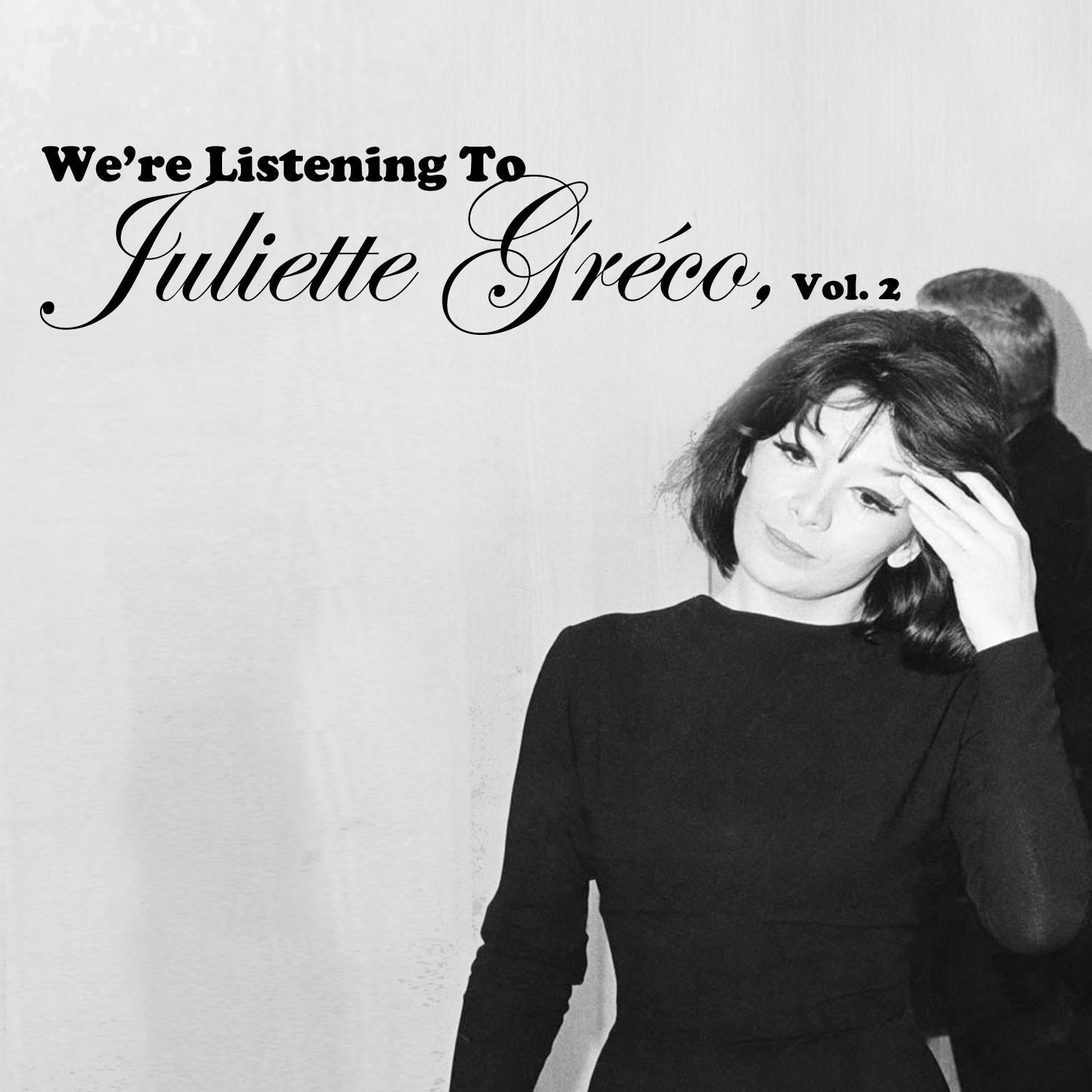 We're Listening To Juliette Gréco, Vol. 2