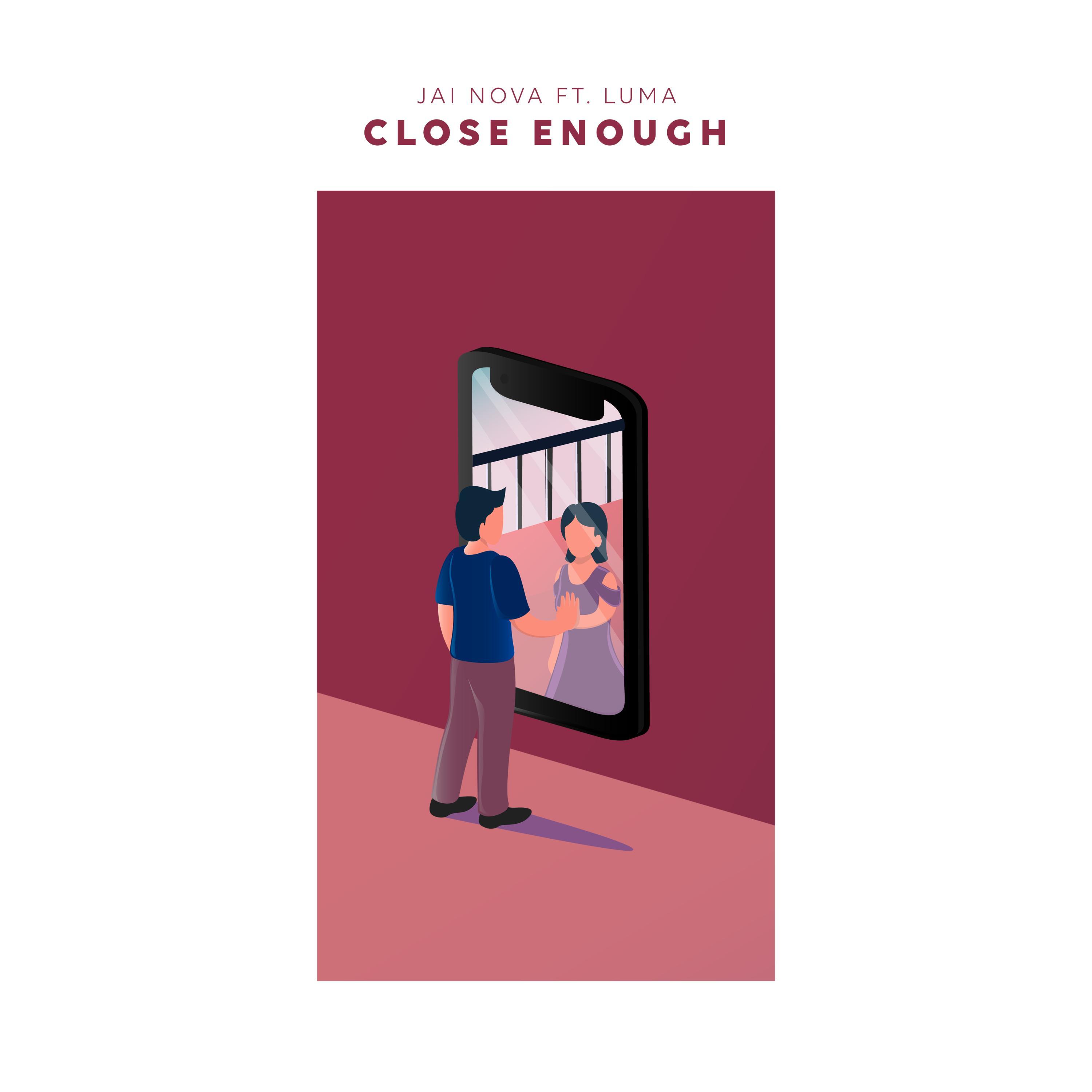 Close Enough (feat. Luma)