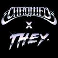 Must've Been (Chromeo x THEY. Version)