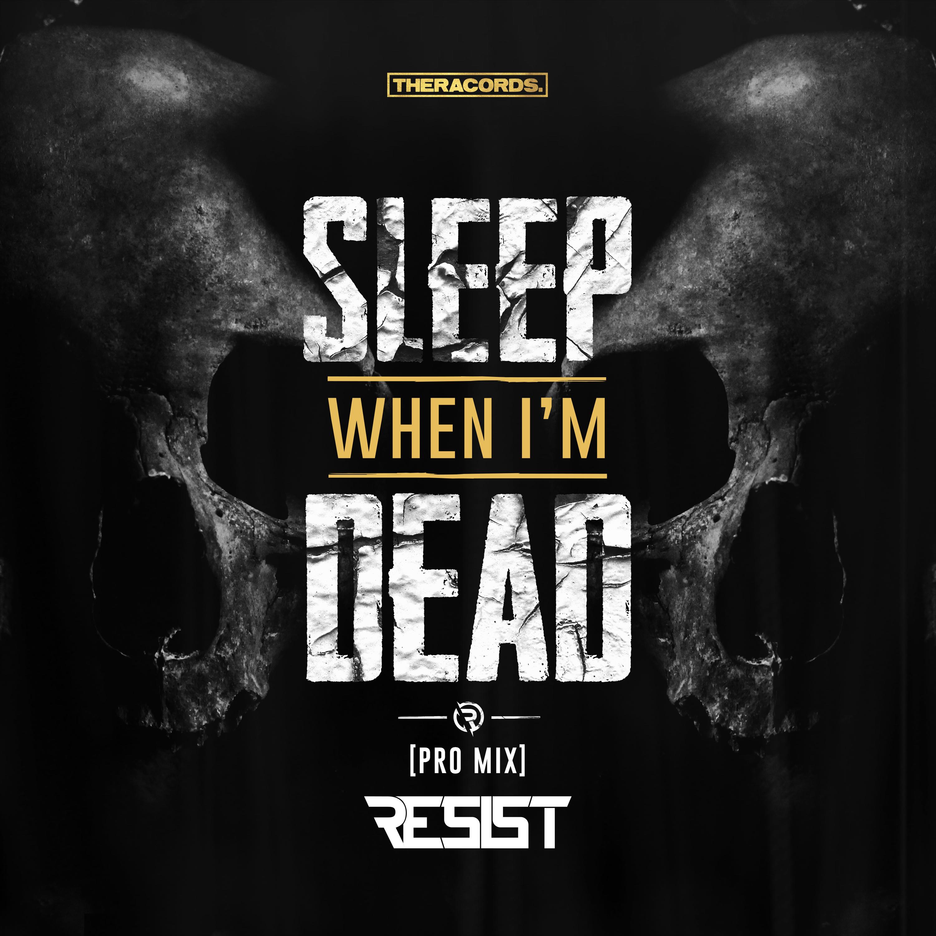 Sleep When I'm Dead (Pro Mix)