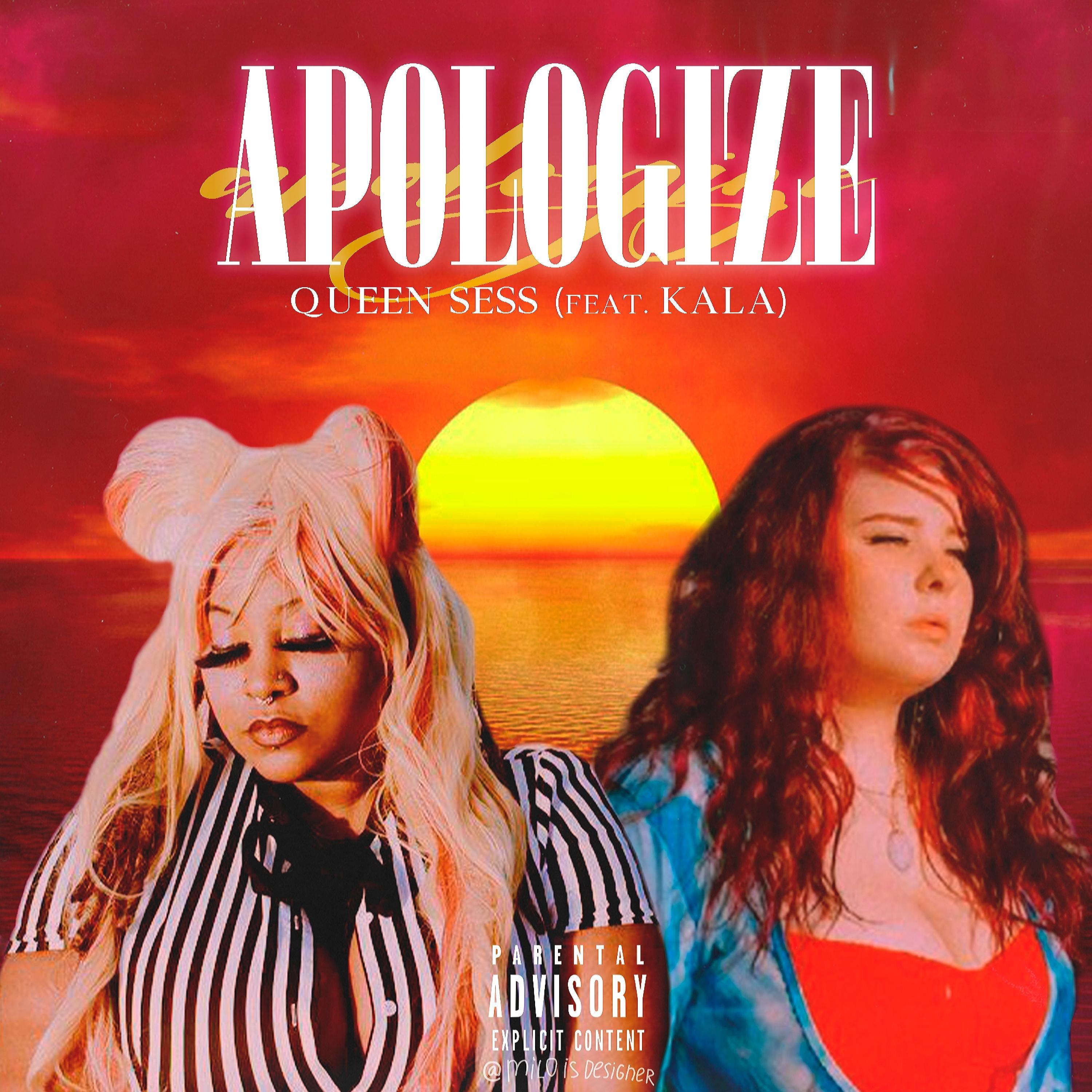 Queen Sess - APOLOGIZE (feat. KALA)