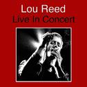 Lou Reed Live In Concert (Live)专辑
