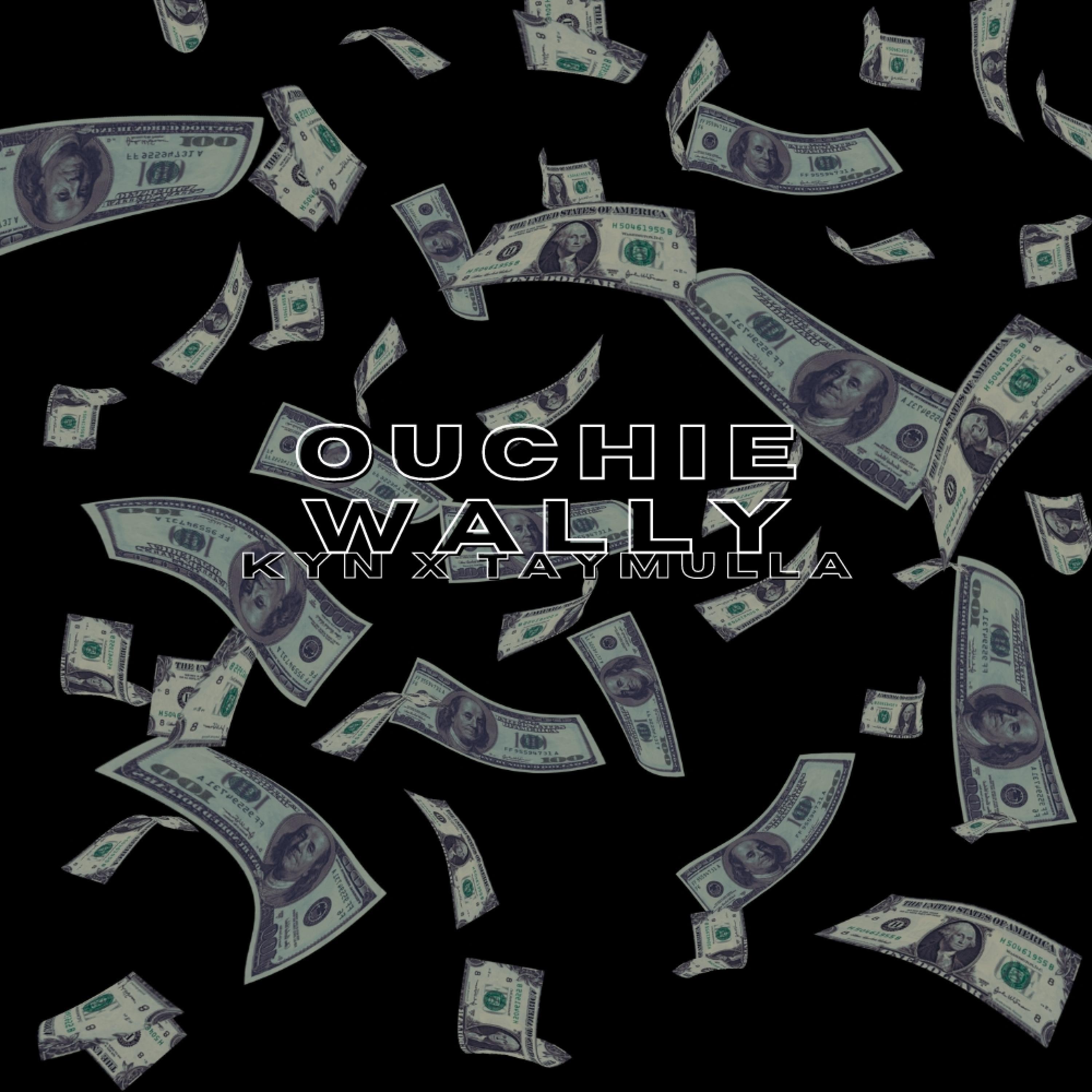 Ouchie Wally (feat. Tay Mulla)