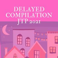DELAYED COMPILATION JTP 2021