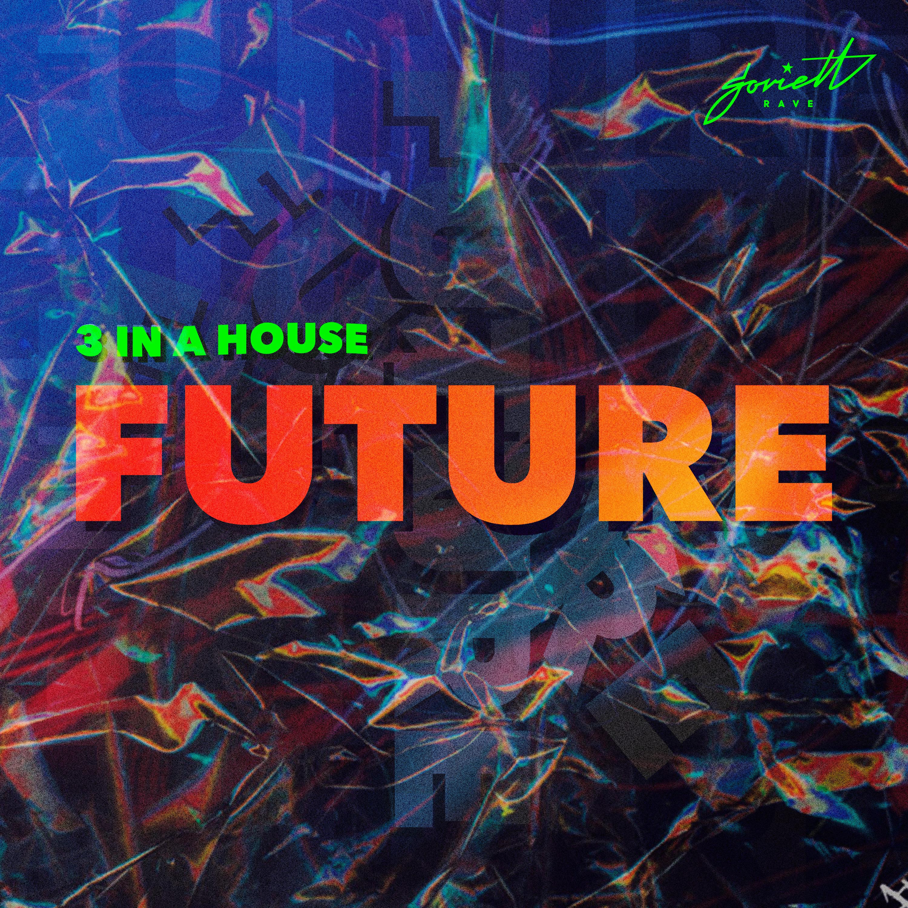 3 in a House - I Believe In Future