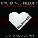 Unchained Melody: Richard Clayderman's Valentine's Day Romantic Piano Love Songs专辑