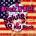A Rock N' Roll Salute To Kid Rock专辑