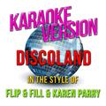 Discoland (In the Style of Flip & Fill & Karen Parry) [Karaoke Version] - Single