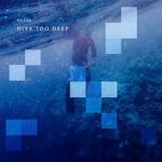 Dive Too Deep专辑