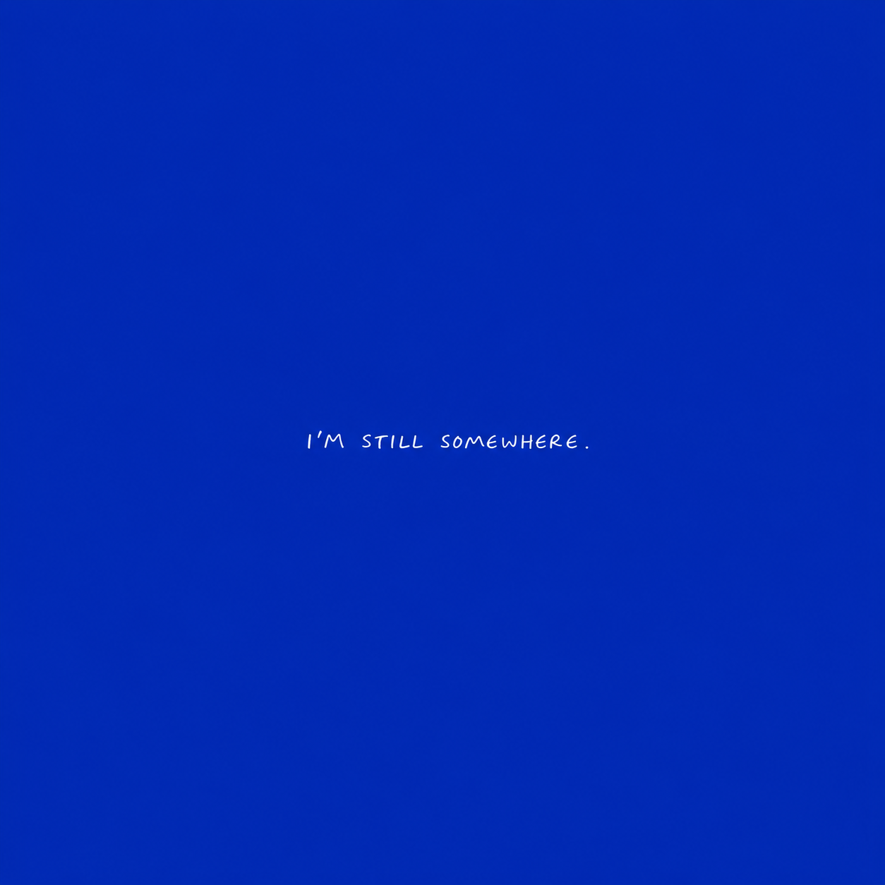 i'm still somewhere