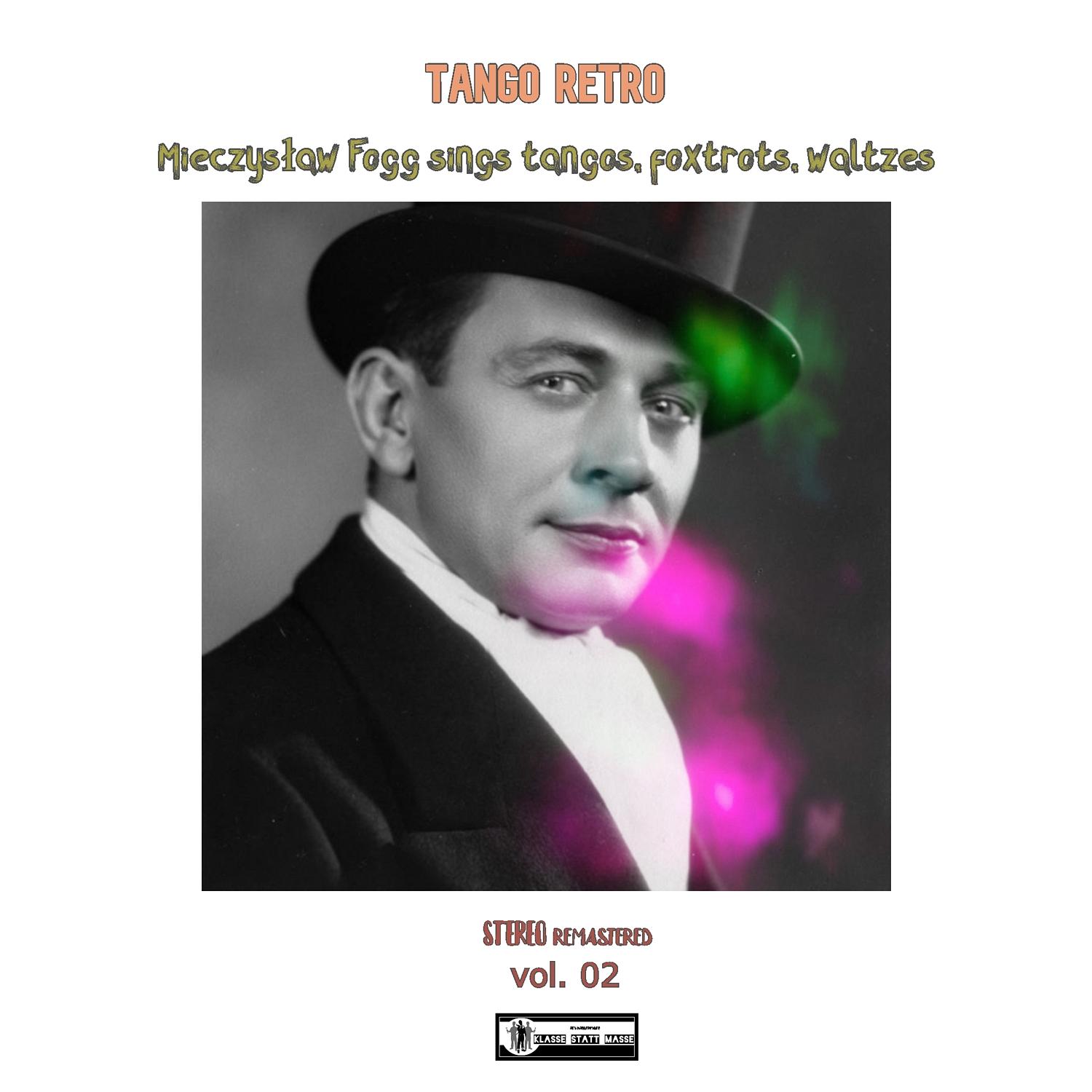 Tango Retro - Mieczysław Fogg Sings Tangos, Foxtrots, Waltzes Vol. 02