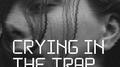 Crying In The Trap专辑