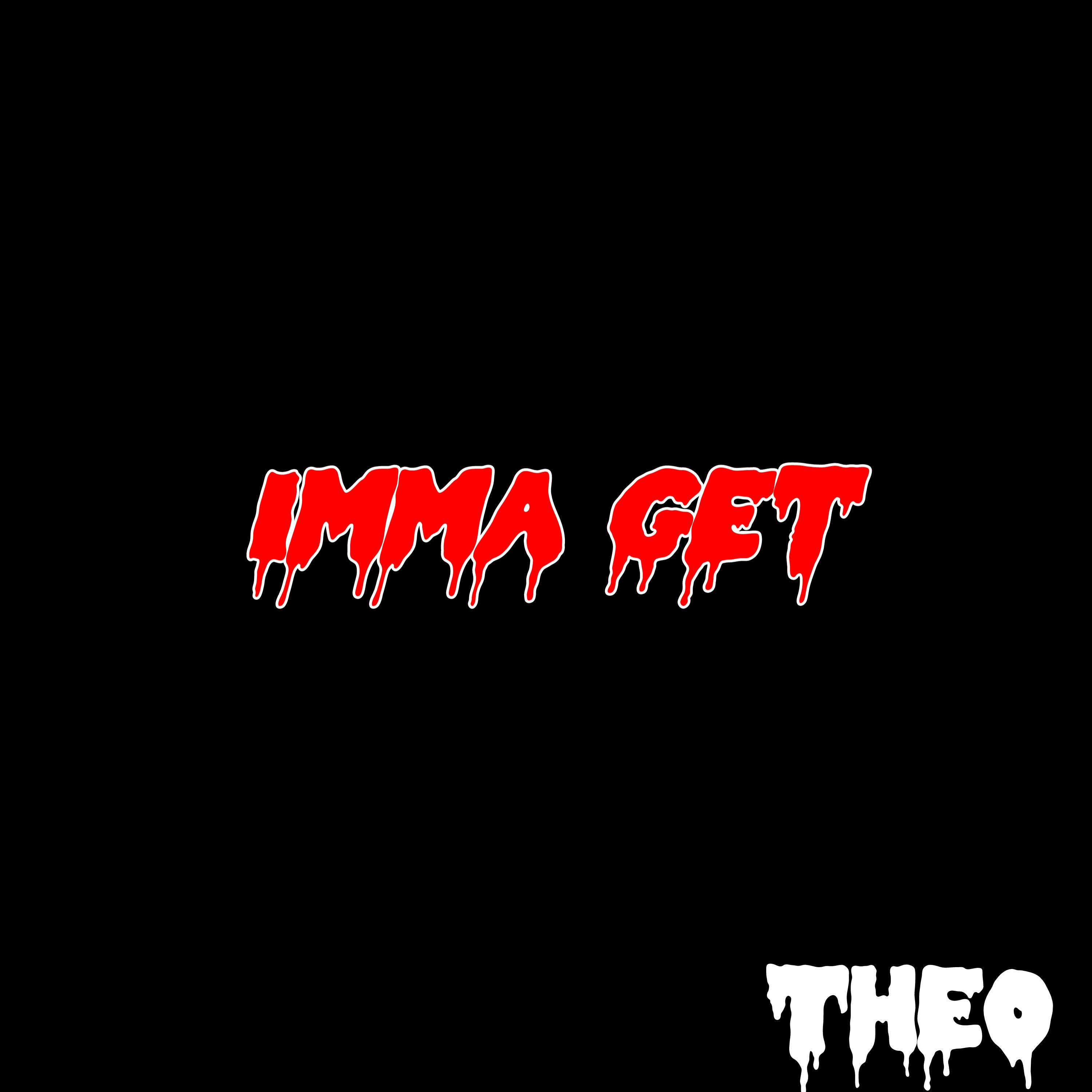 Imma Get